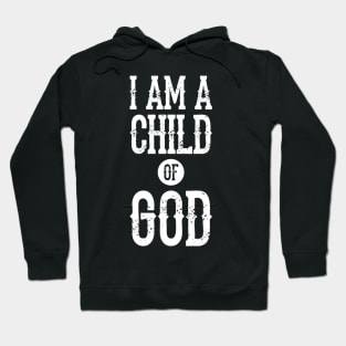 I am a child of God Hoodie